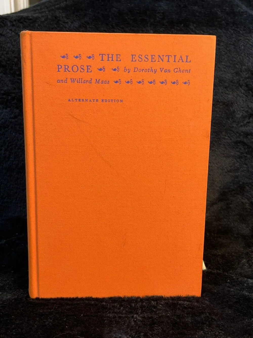 The Essential Prose Alternate Ed. Dorothy Van Ghent & Willard Maas 2nd Printing
